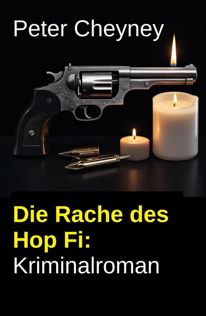 Die Rache des Hop Fi: Kriminalroman