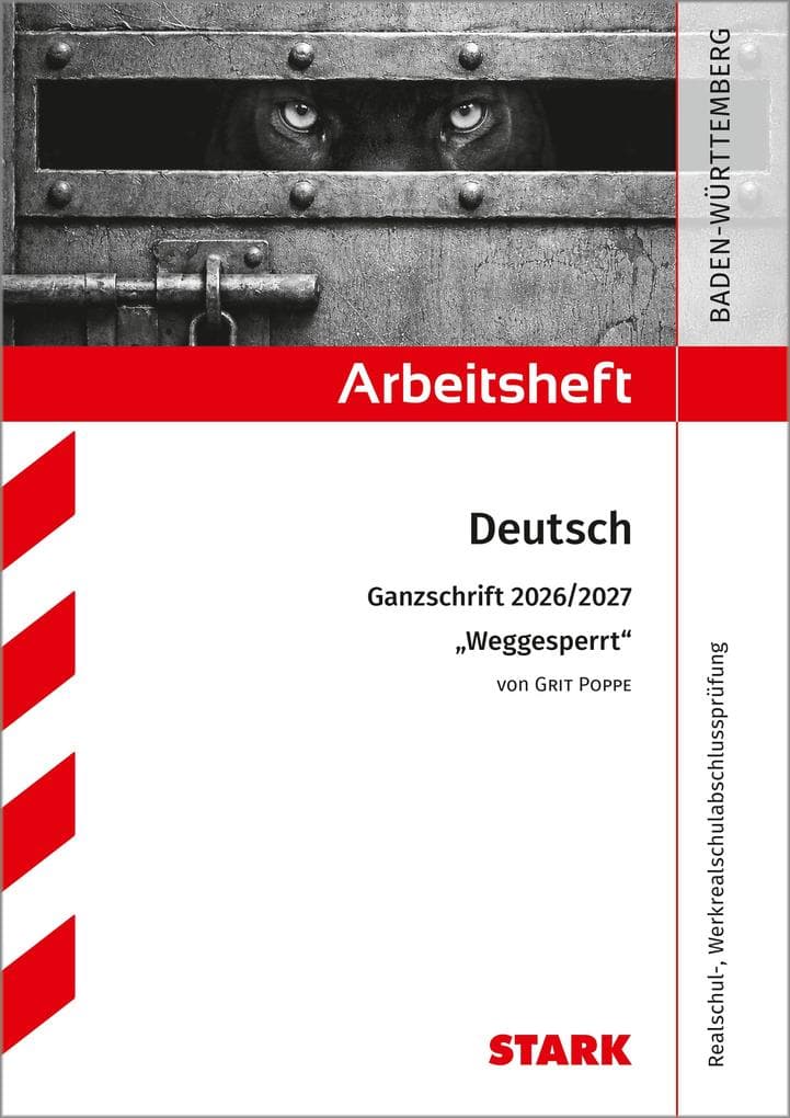 STARK Grit Poppe: Weggesperrt - Deutsch Ganzschrift 2026/27 BW- Arbeitsheft mit Lösungen