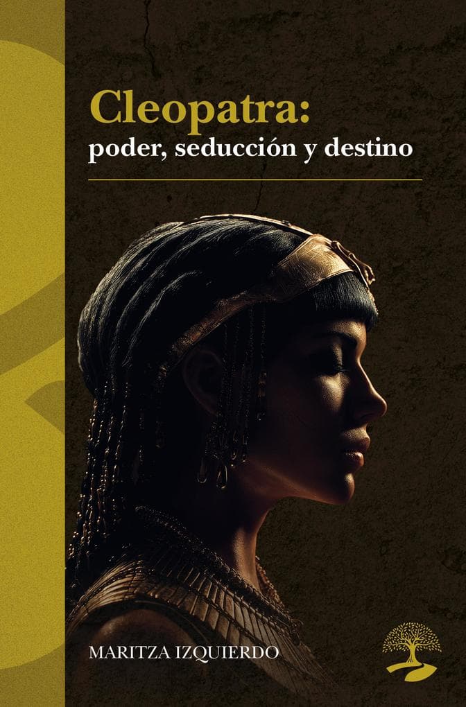 Cleopatra: poder, seducción y destino