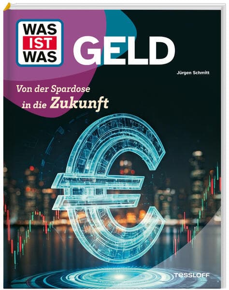 WAS IST WAS Geld. Von der Spardose in die Zukunft