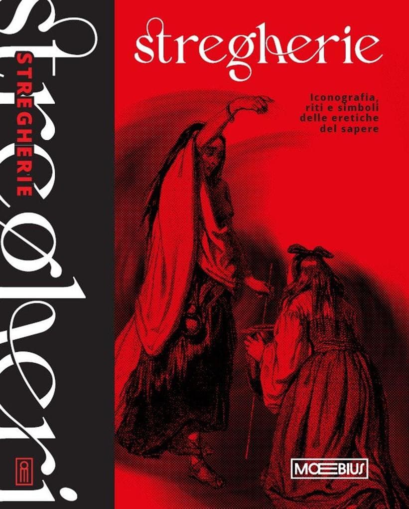 Stregherie. Iconografia, riti e simboli delle eretiche del sapere