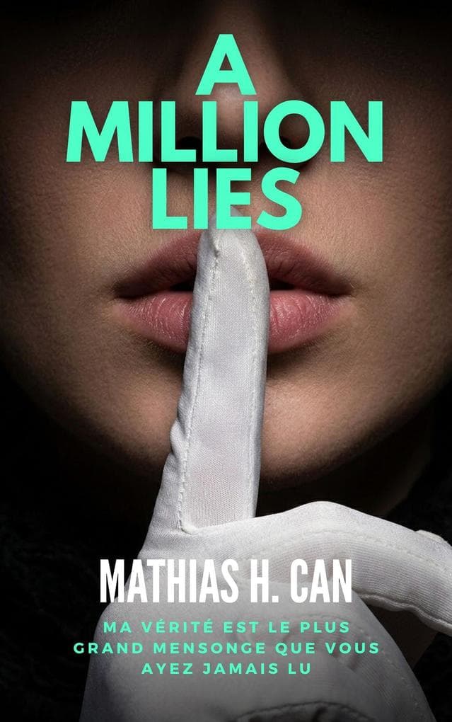 Je ne suis pas une menteuse (A million lies, #1)