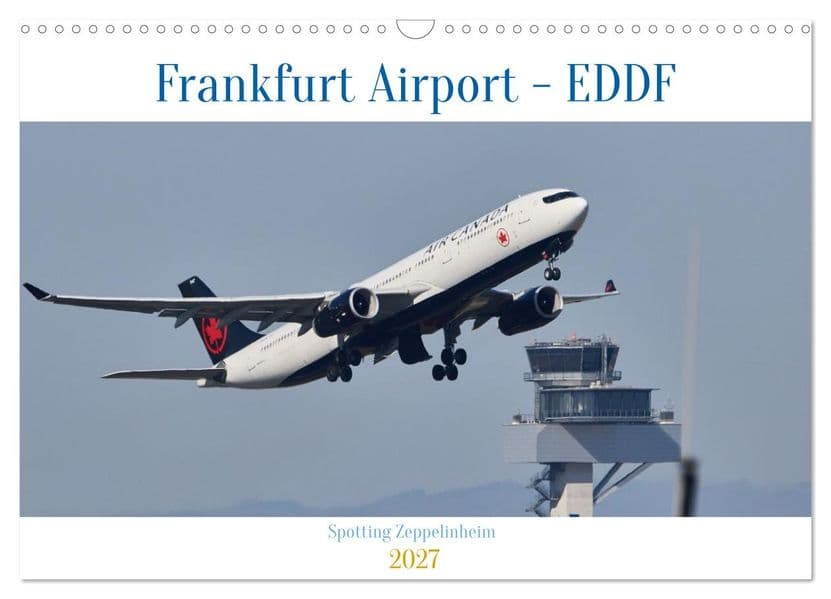 Frankfurt Airport - EDDF (Wandkalender 2027 DIN A3 quer), CALVENDO Monatskalender