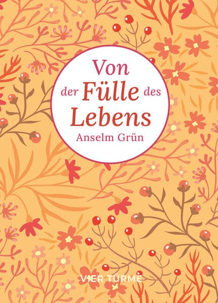 Von der Fülle des Lebens