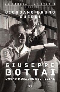 Giuseppe Bottai. L'uomo migliore del regime