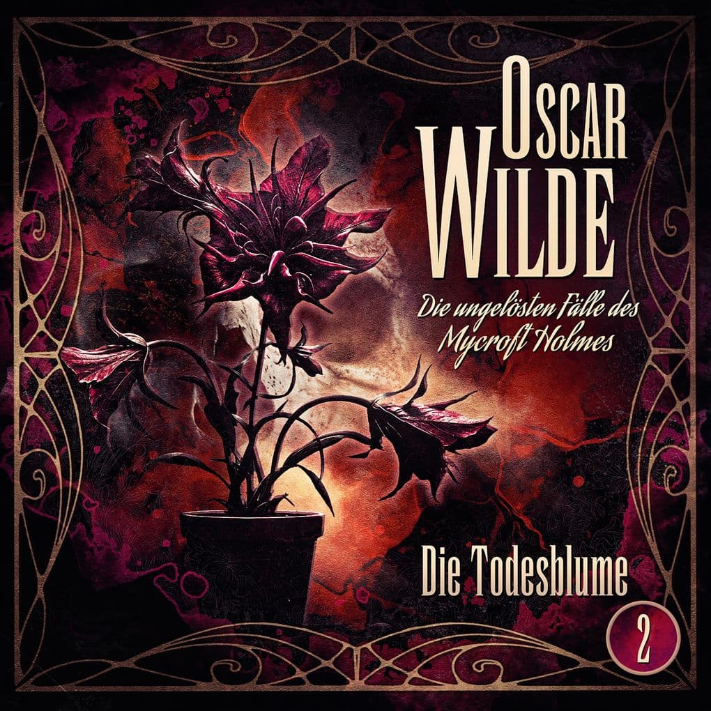 Oscar Wilde Die ungelösten Fälle des Mycroft Holmes - Folge 2: Die Todesblume