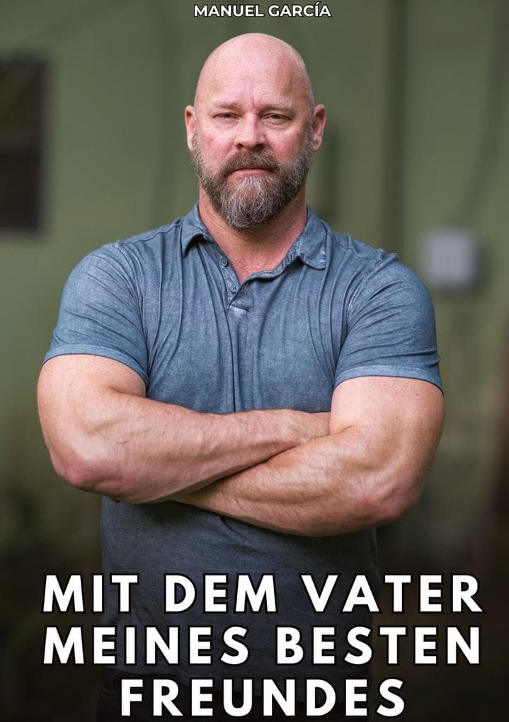 Mit dem Vater meines besten Freundes