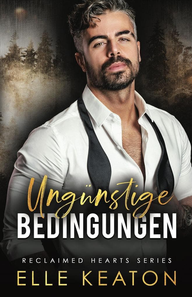 Ungünstige Bedingungen (Zurückeroberte Herzen, #1)