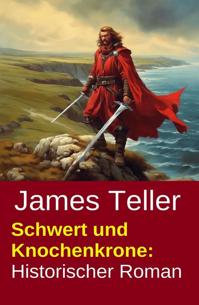 Schwert und Knochenkrone: Historischer Roman