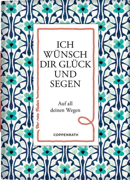 Ich wünsch dir Glück und Segen
