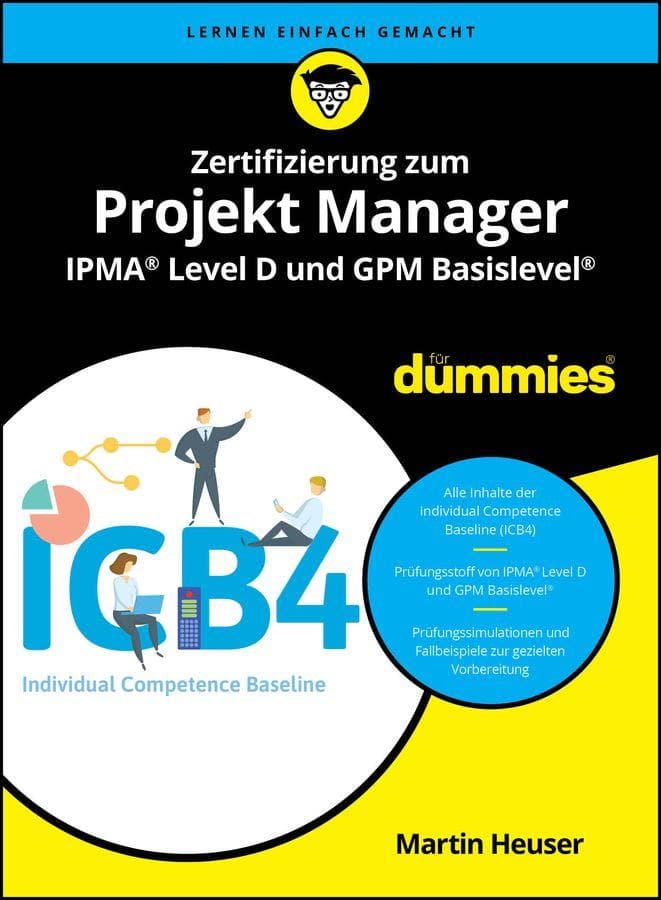 Zertifizierung zum Projekt Manager IPMA® Level D und GPM Basislevel® für Dummies