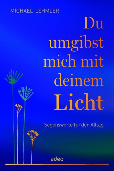 Du umgibst mich mit deinem Licht