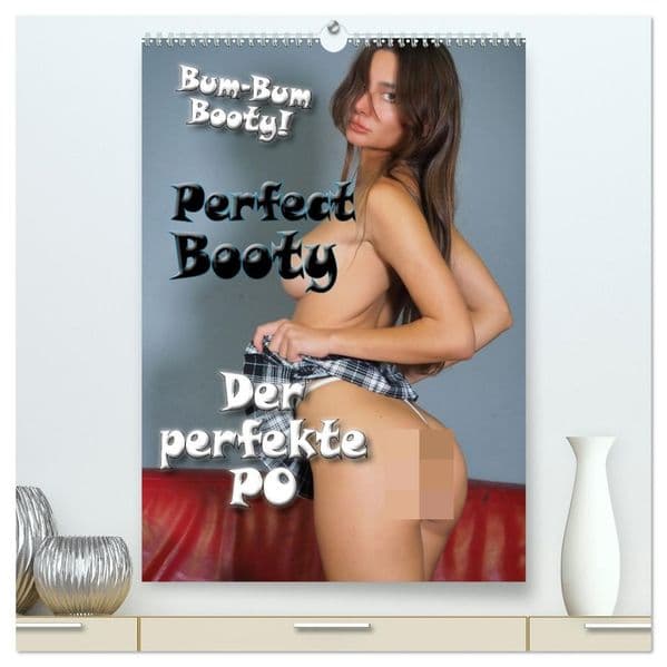 Perfect Booty - Der perfekte Po (hochwertiger Premium Wandkalender 2027 DIN A2 hoch), Kunstdruck in Hochglanz