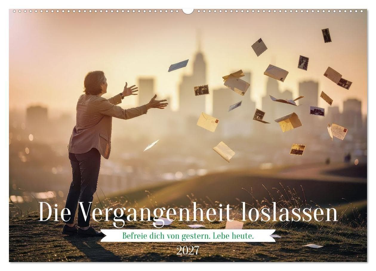 Die Vergangenheit loslassen (Wandkalender 2027 DIN A2 quer), CALVENDO Monatskalender