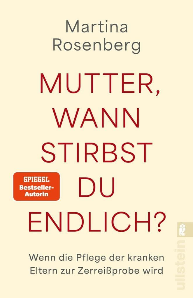 Mutter, wann stirbst du endlich?