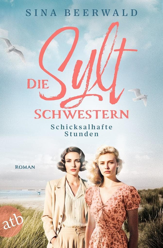 Die Sylt-Schwestern - Schicksalhafte Stunden