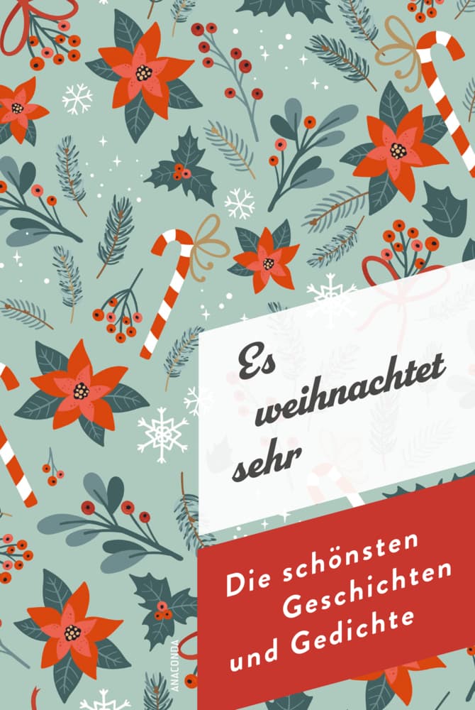 Es weihnachtet sehr. Die schönsten Geschichten und Gedichte