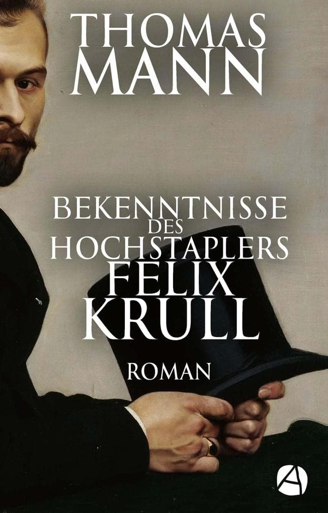 Bekenntnisse des Hochstaplers Felix Krull