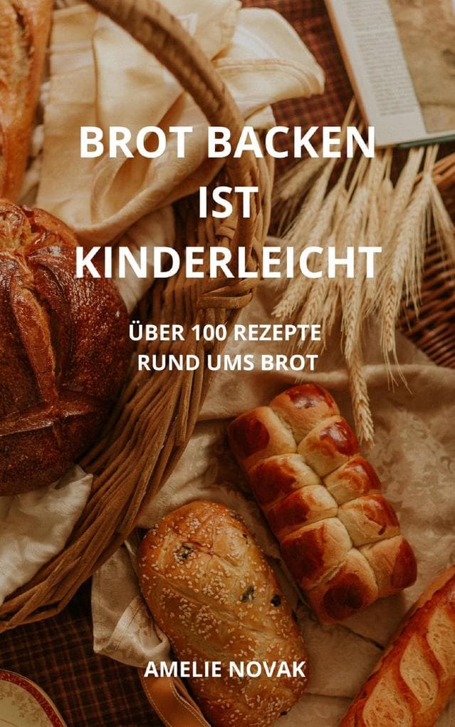 BROT BACKEN IST KINDERLEICHT