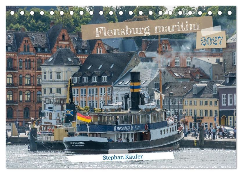 Flensburg maritim (Tischkalender 2027 DIN A5 quer), CALVENDO Monatskalender
