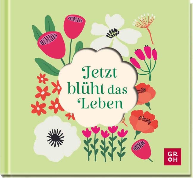 Jetzt blüht das Leben