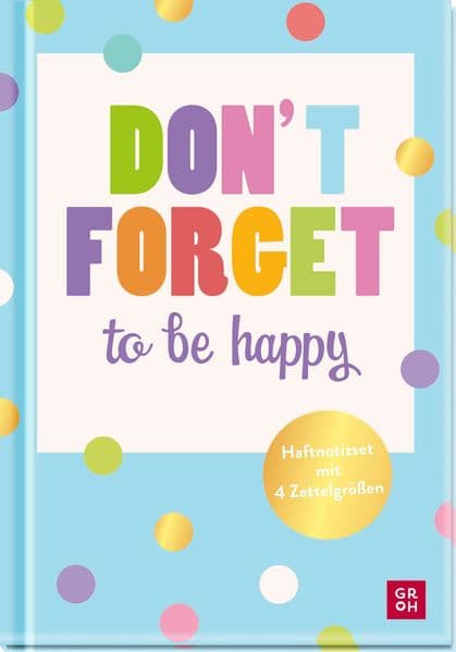 Haftnotizset: Don't forget - to be happy