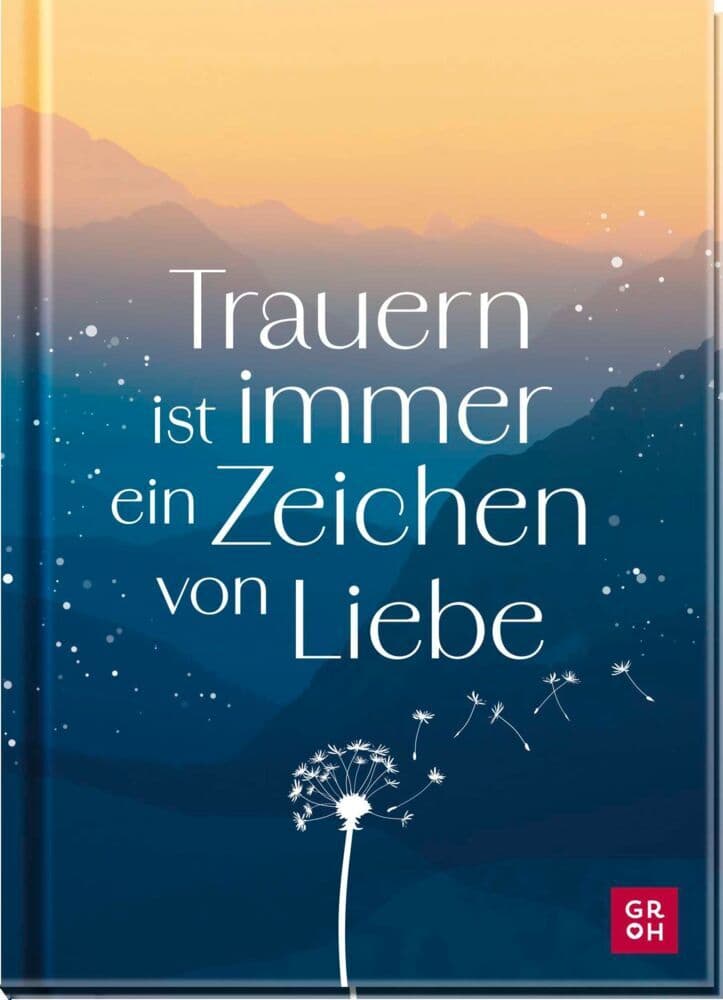 Trauern ist immer ein Zeichen von Liebe