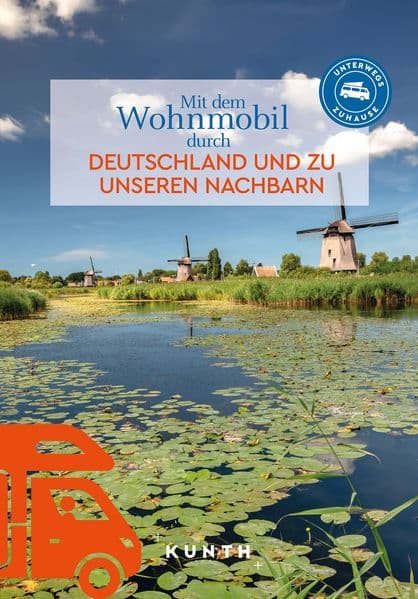 KUNTH Mit dem Wohnmobil durch Deutschland und zu unseren Nachbarn