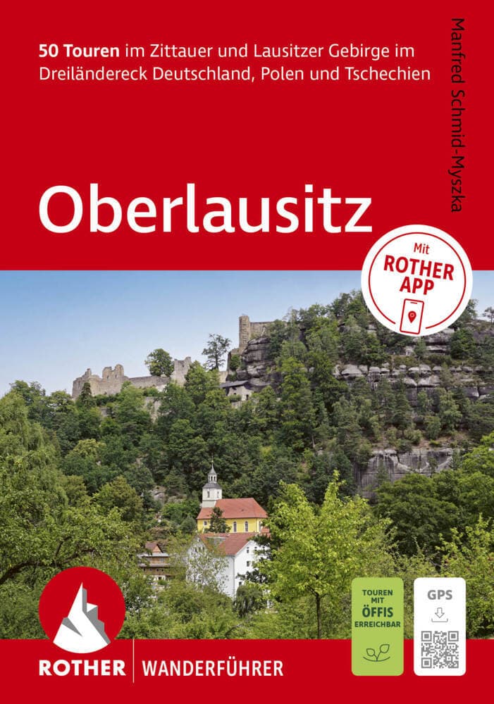 ROTHER Wanderführer Oberlausitz. 50 Touren im Zittauer und Lausitzer Gebirge im Dreiländereck Deutschland, Polen und Tschechien