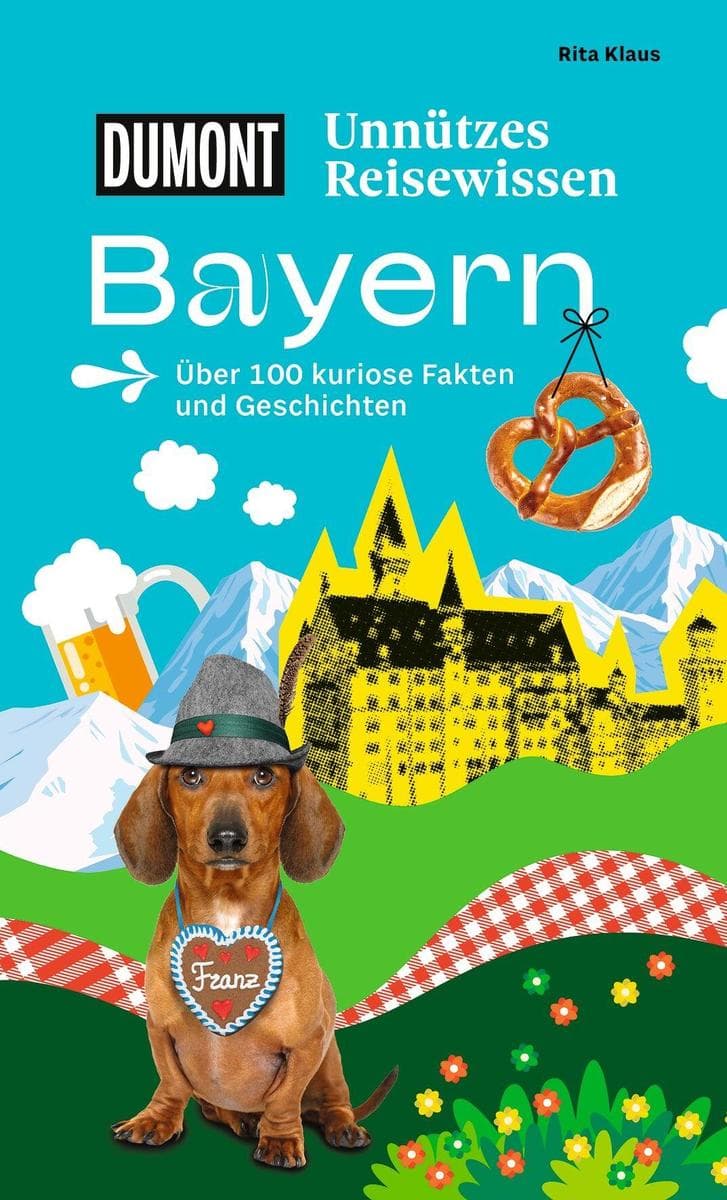 DUMONTs Unnützes Reisewissen Bayern