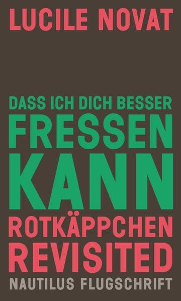 Dass ich dich besser fressen kann. Rotkäppchen revisited