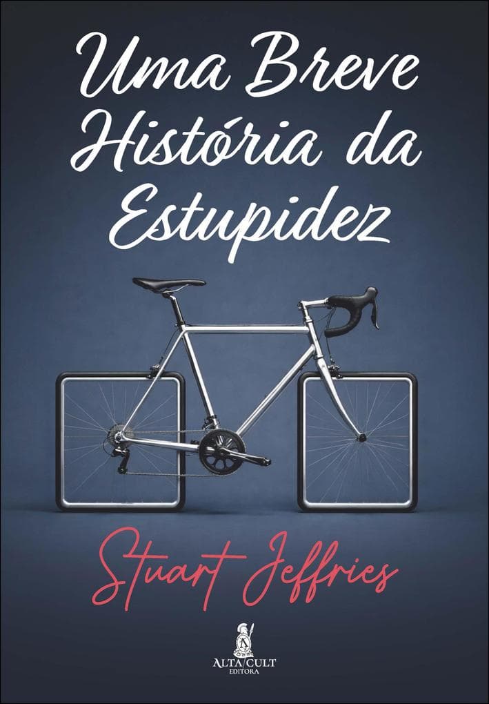 Uma breve história da estupidez