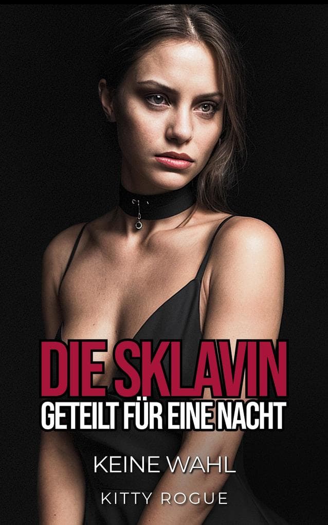 Die Sklavin: Geteilt für eine Nacht