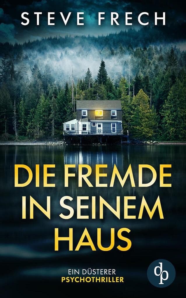 Die Fremde in seinem Haus | Ein düsterer Psychothriller