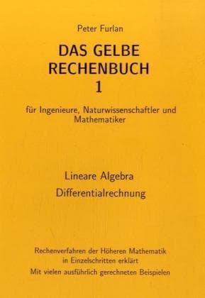 Das Gelbe Rechenbuch 01. Lineare Algebra, Differentialrechnung