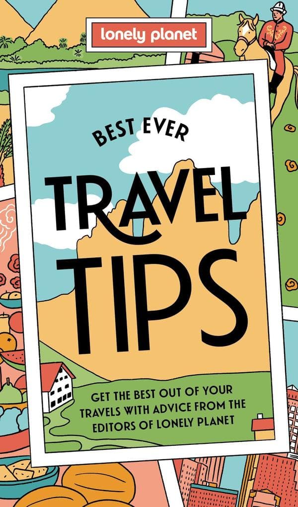 Lonely Planet's Best Ever Travel Tips