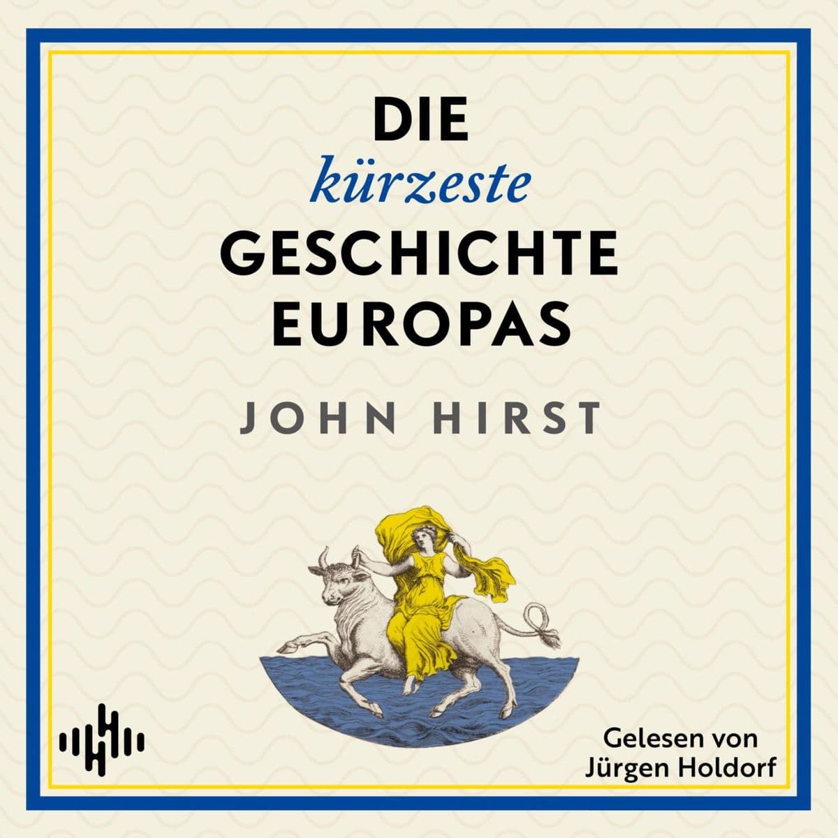 Die kürzeste Geschichte Europas