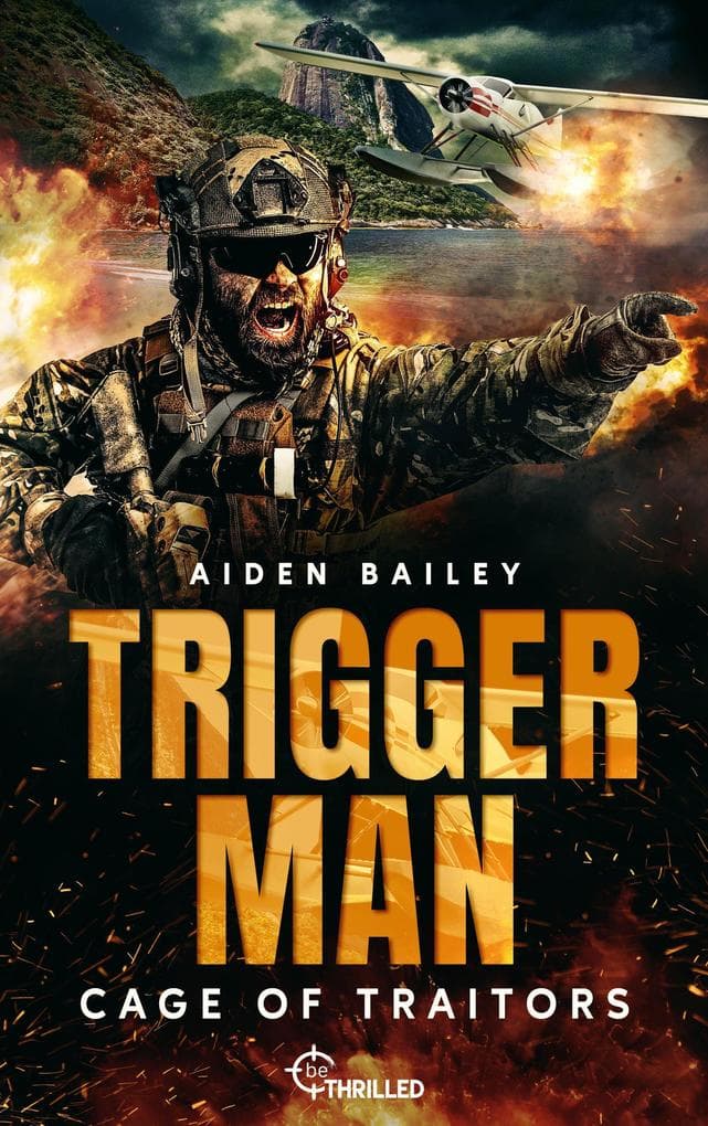 Trigger Man - Cage of Traitors | Military-Thriller-Serie für Fans von Jack Coughlin und Reacher