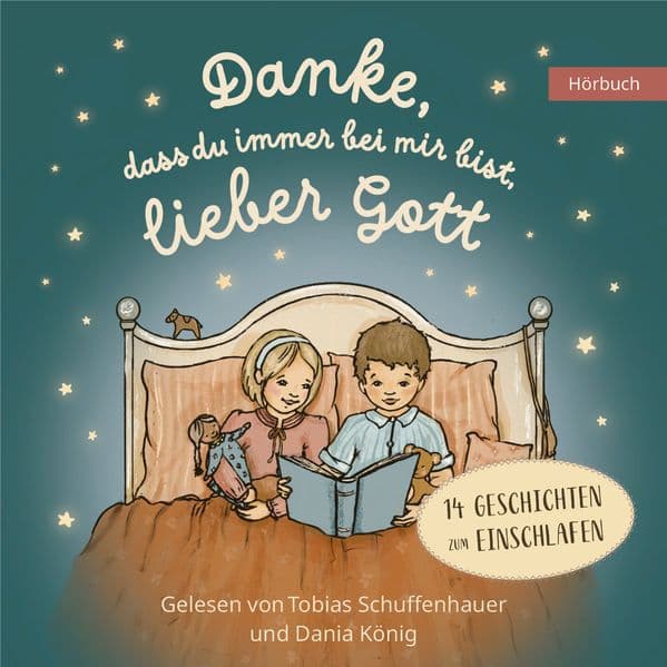 Danke, dass du immer bei mir bist, lieber Gott - Hörbuch