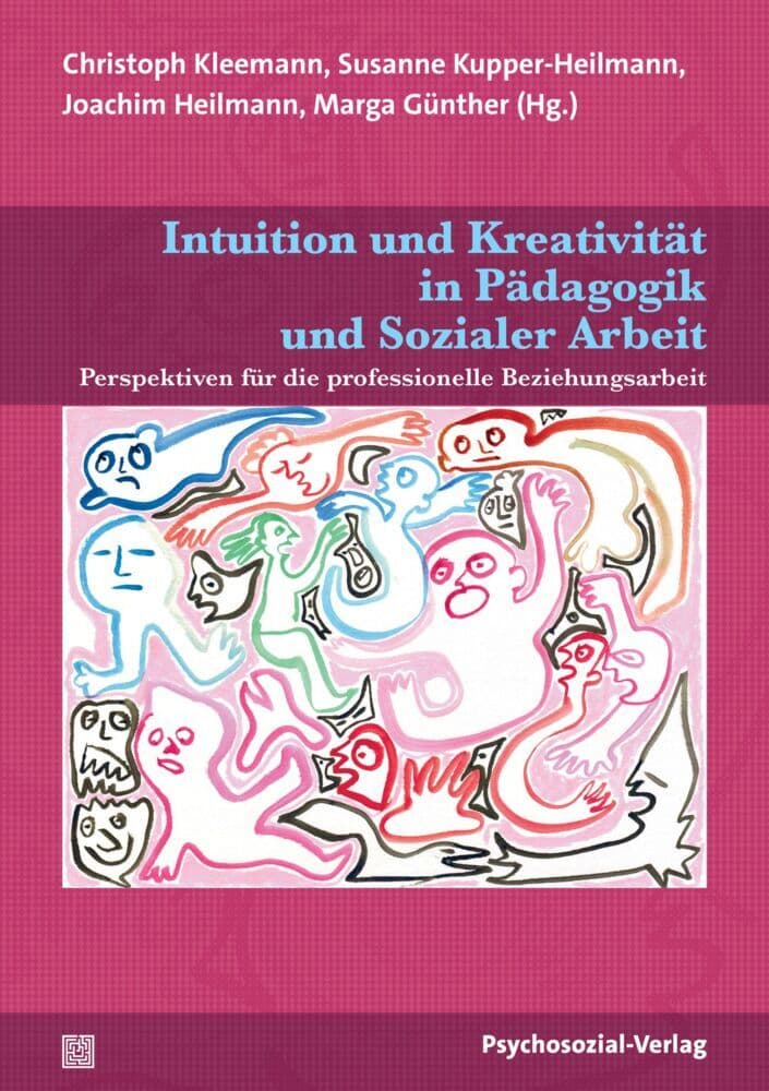 Intuition und Kreativität in Pädagogik und Sozialer Arbeit