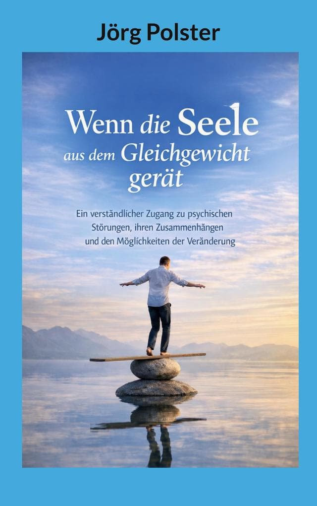Wenn die Seele aus dem Gleichgewicht gerät