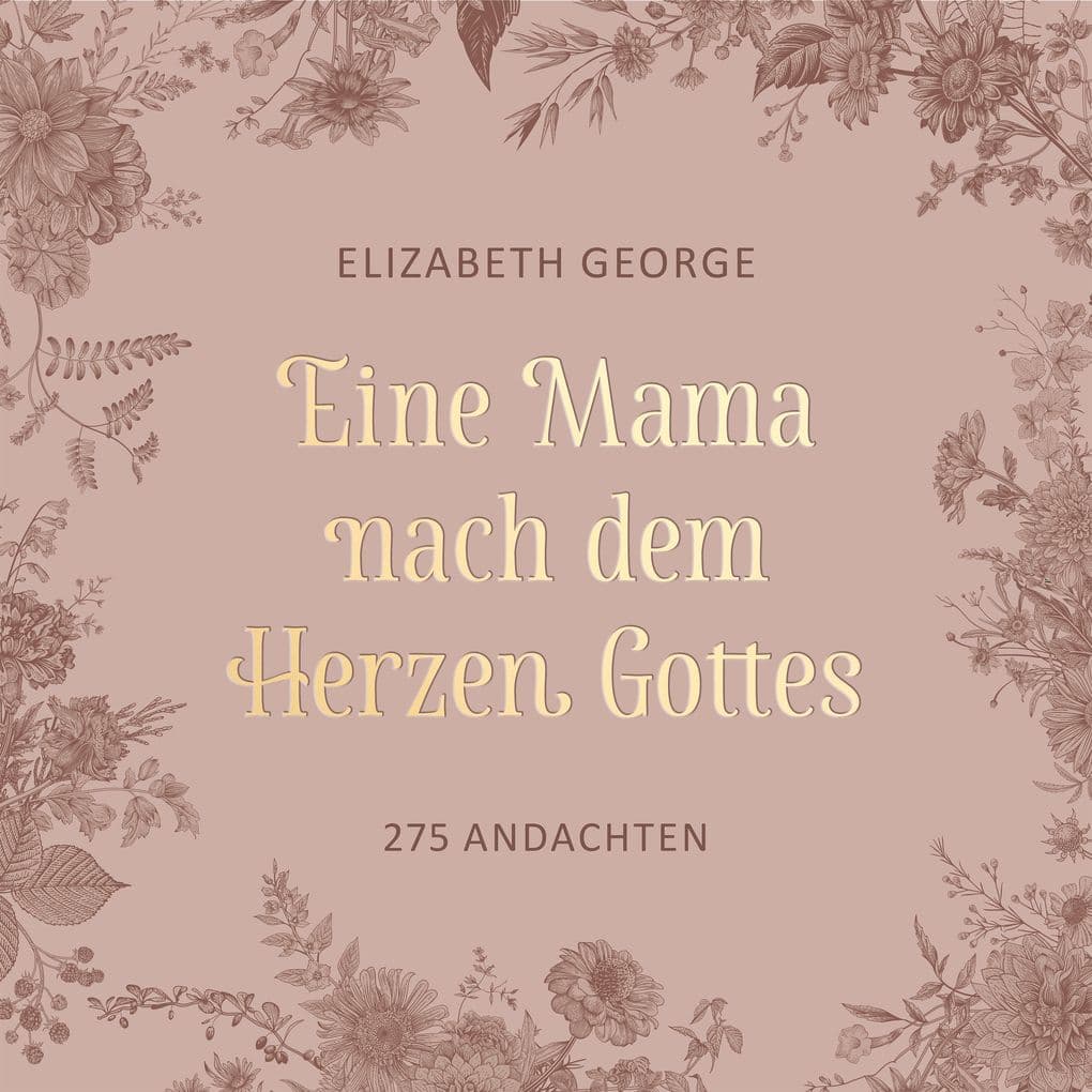 Eine Mama nach dem Herzen Gottes