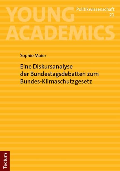 Eine Diskursanalyse der Bundestagsdebatten zum Bundes-Klimaschutzgesetz