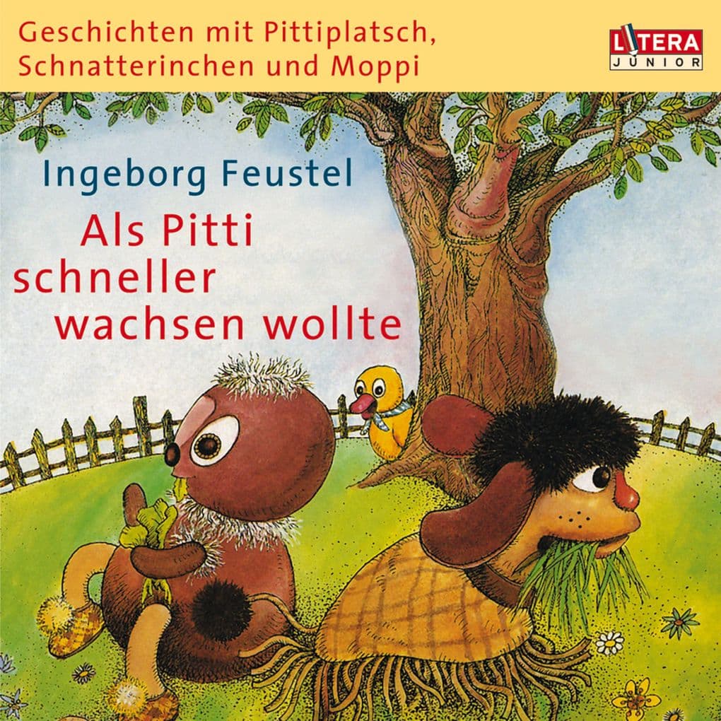 Geschichten mit Pittiplatsch, Schnatterinchen und Moppi. "Als Pitti schneller wachsen wollte"