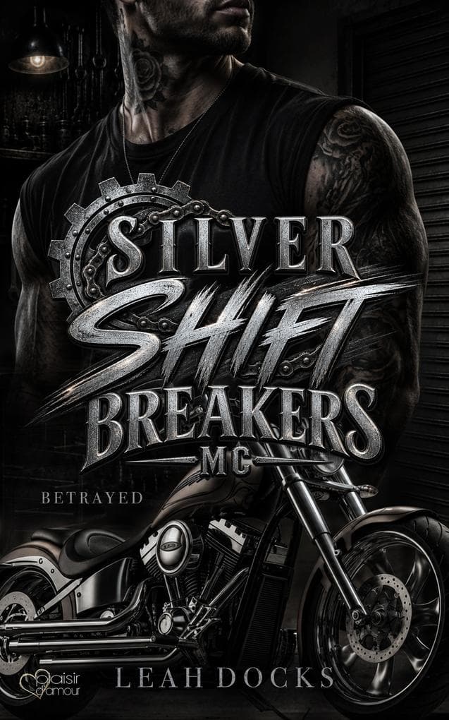 Silver Shift Breakers MC Teil 1: Betrayed