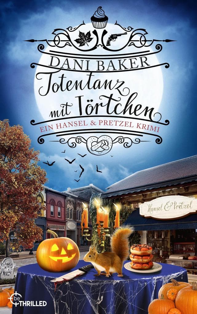 Totentanz mit Törtchen | Ein cosy Hansel & Pretzel Halloween-Krimi