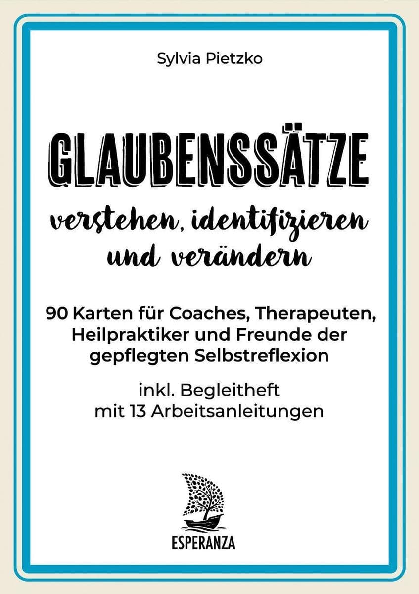 Glaubenssätze verstehen, identifizieren und verändern