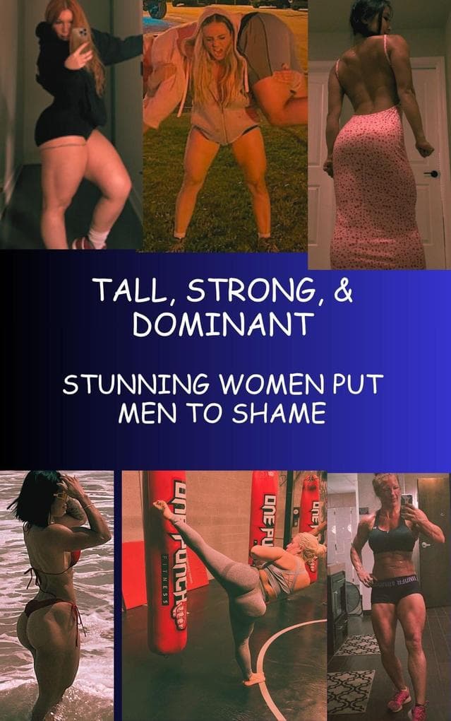 Tall, Strong & Dominant Stunning Women Put Men to Shame