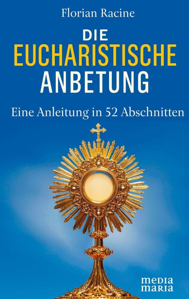 Die eucharistische Anbetung