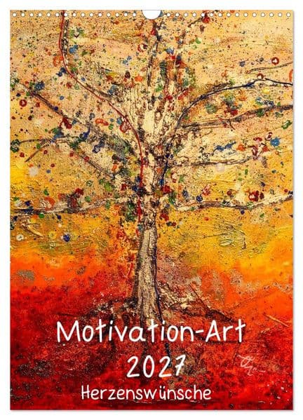 Motivation-Art 2027 (Wandkalender 2027 DIN A3 hoch), CALVENDO Monatskalender